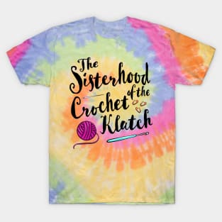 The sisterhood of the crochet klatch T-Shirt